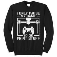 Funny Gamer I Pause My Game To 3d Print Tall Sweatshirt