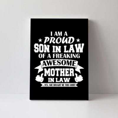 Funny Gift I'm A Proud Son In Law Of A Freaking Awesome Mother In Law Gift Canvas