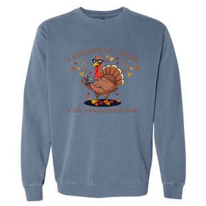 Funny Gaming I Paused My Game For Thanksgiving Gamer Garment-Dyed Sweatshirt