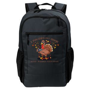 Funny Gaming I Paused My Game For Thanksgiving Gamer Daily Commute Backpack