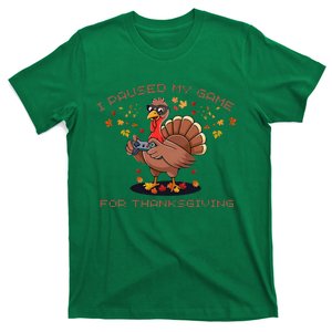 Funny Gaming I Paused My Game For Thanksgiving Gamer T-Shirt