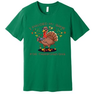 Funny Gaming I Paused My Game For Thanksgiving Gamer Premium T-Shirt