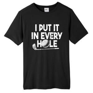 Funny Golfing I Put It In Every Hole Golf Player Golf Gift Tall Fusion ChromaSoft Performance T-Shirt