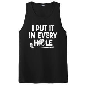 Funny Golfing I Put It In Every Hole Golf Player Golf Gift PosiCharge Competitor Tank