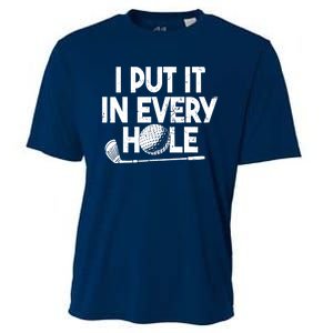 Funny Golfing I Put It In Every Hole Golf Player Golf Gift Cooling Performance Crew T-Shirt