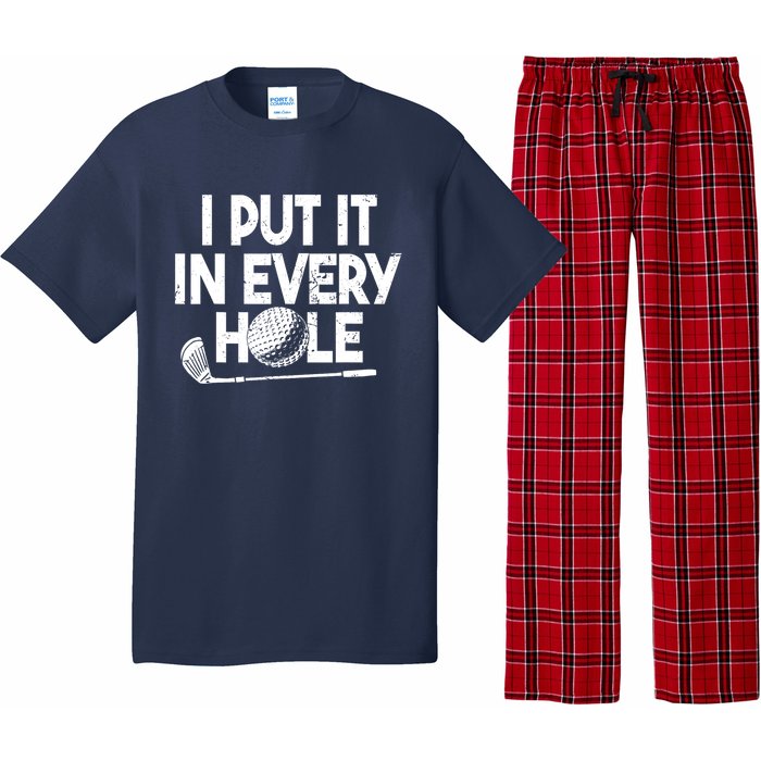 Funny Golfing I Put It In Every Hole Golf Player Golf Gift Pajama Set