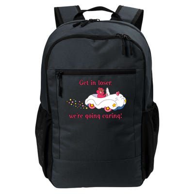 Funny Get In Loser, We're Going Caring Daily Commute Backpack