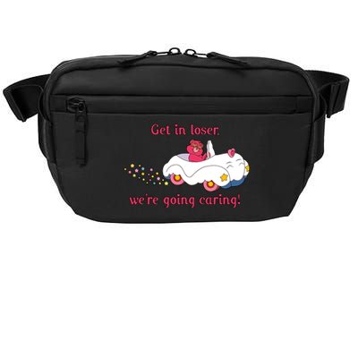 Funny Get In Loser, We're Going Caring Crossbody Pack