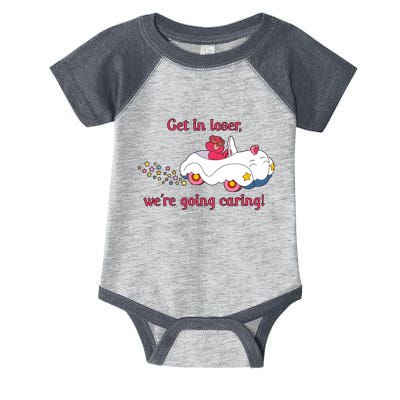 Funny Get In Loser, We're Going Caring Infant Baby Jersey Bodysuit