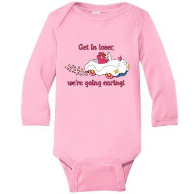 Funny Get In Loser, We're Going Caring Baby Long Sleeve Bodysuit