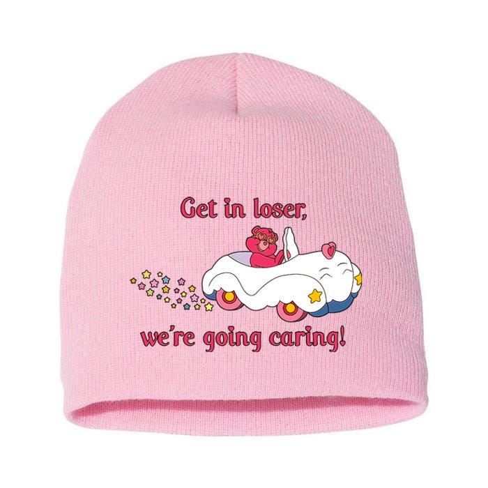 Funny Get In Loser, We're Going Caring Short Acrylic Beanie