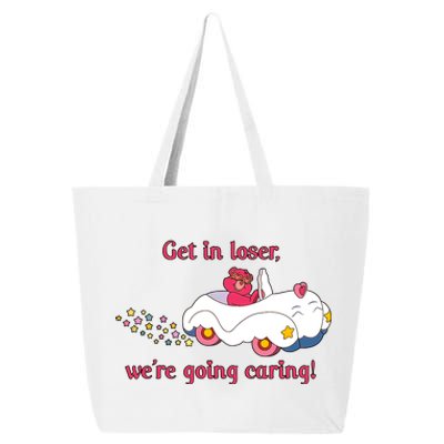 Funny Get In Loser, We're Going Caring 25L Jumbo Tote