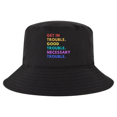 Funny Get In Good Necessary Trouble Cool Comfort Performance Bucket Hat