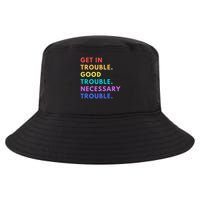 Funny Get In Good Necessary Trouble Cool Comfort Performance Bucket Hat