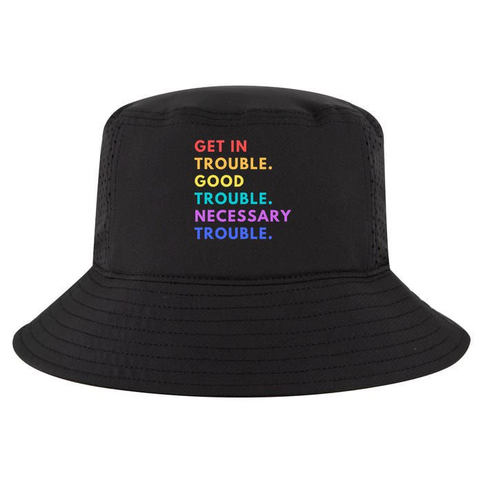 Funny Get In Good Necessary Trouble Cool Comfort Performance Bucket Hat
