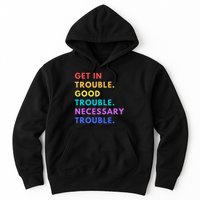 Funny Get In Good Necessary Trouble Hoodie