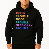 Funny Get In Good Necessary Trouble Hoodie