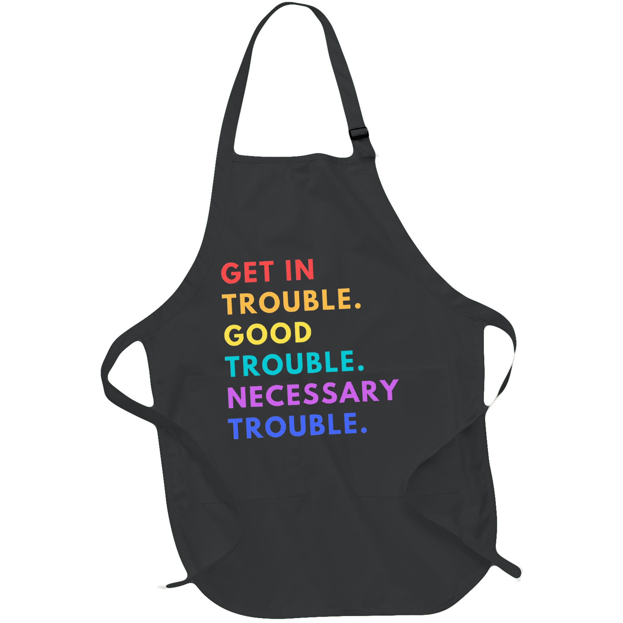 Funny Get In Good Necessary Trouble Apron