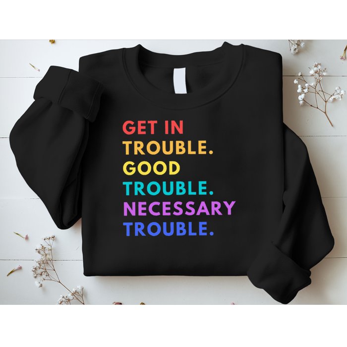 Funny Get In Good Necessary Trouble Sweatshirt