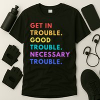 Funny Get In Good Necessary Trouble T-Shirt