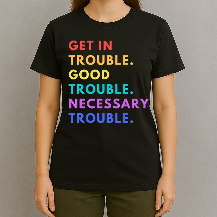 Funny Get In Good Necessary Trouble T-Shirt