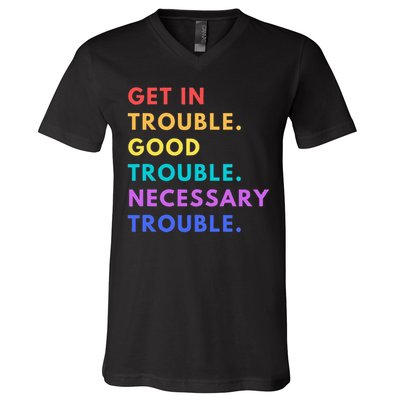 Funny Get In Good Necessary Trouble V-Neck T-Shirt