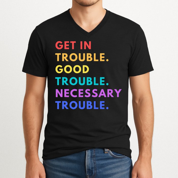 Funny Get In Good Necessary Trouble V-Neck T-Shirt