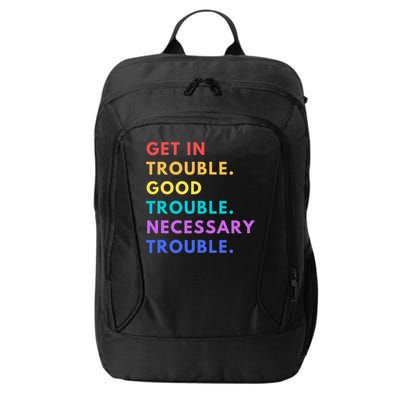 Funny Get In Good Necessary Trouble City Backpack