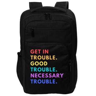 Funny Get In Good Necessary Trouble Impact Tech Backpack