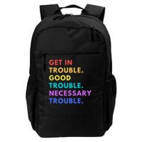 Funny Get In Good Necessary Trouble Backpack