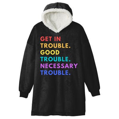 Funny Get In Good Necessary Trouble Hooded Wearable Blanket
