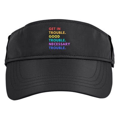 Funny Get In Good Necessary Trouble Adult Drive Performance Visor