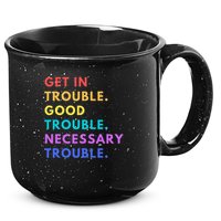 Funny Get In Good Necessary Trouble 15oz Campfire Ceramic Mug
