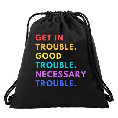 Funny Get In Good Necessary Trouble Drawstring Bag