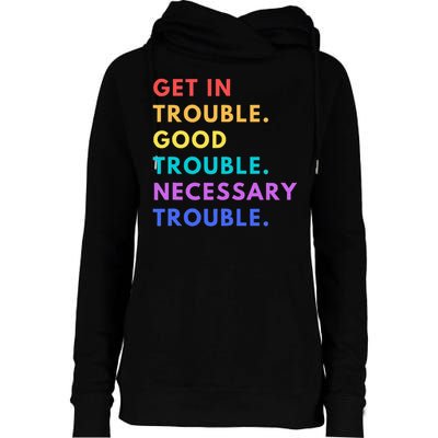 Funny Get In Good Necessary Trouble Womens Funnel Neck Pullover Hood