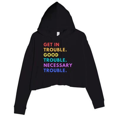 Funny Get In Good Necessary Trouble Crop Fleece Hoodie