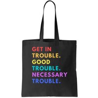 Funny Get In Good Necessary Trouble Bag