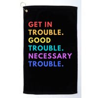 Funny Get In Good Necessary Trouble Golf Towel