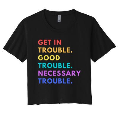 Funny Get In Good Necessary Trouble Crop Top