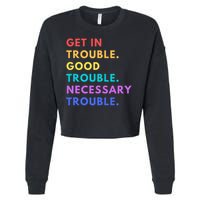 Funny Get In Good Necessary Trouble Cropped Pullover Crew