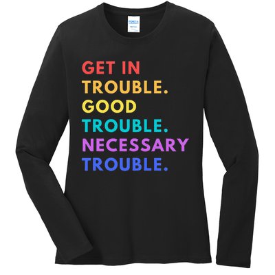 Funny Get In Good Necessary Trouble Ladies Long Sleeve Shirt