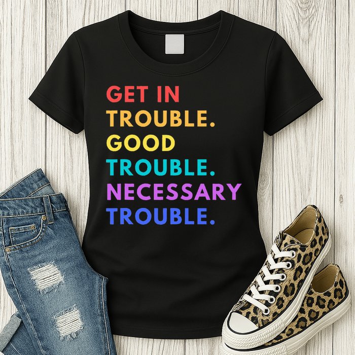 Funny Get In Good Necessary Trouble Womens T-Shirt