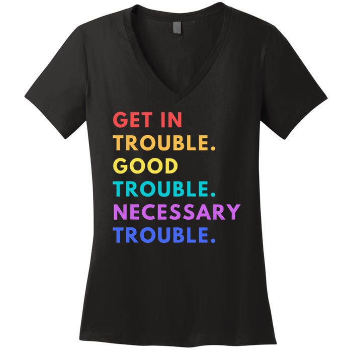 Funny Get In Good Necessary Trouble Women's V-Neck T-Shirt