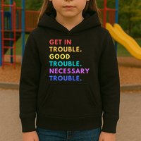 Funny Get In Good Necessary Trouble Kids Hoodie