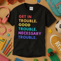 Funny Get In Good Necessary Trouble Kids T-Shirt