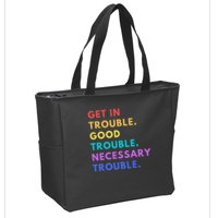 Funny Get In Good Necessary Trouble Zip Tote Bag