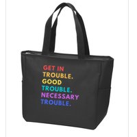 Funny Get In Good Necessary Trouble Zip Tote Bag