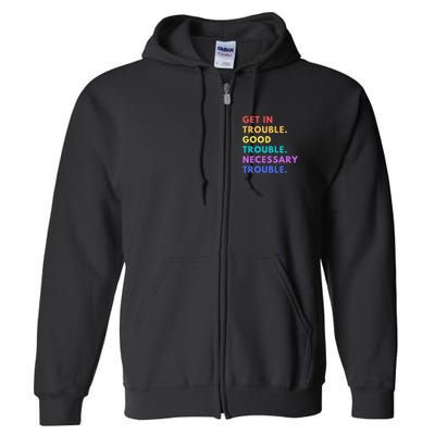 Funny Get In Good Necessary Trouble Full Zip Hoodie