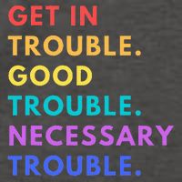 Funny Get In Good Necessary Trouble Vector Backpack