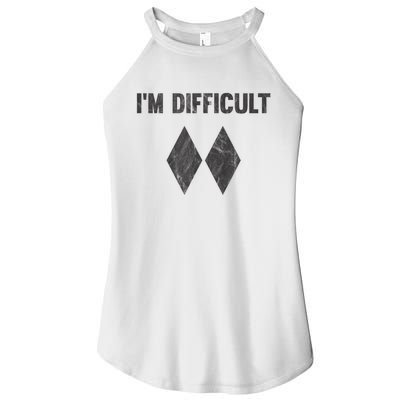 Funny Gift Im Difficult Double Black Diamond Ski Snowboard Women's Perfect Tri Rocker Tank